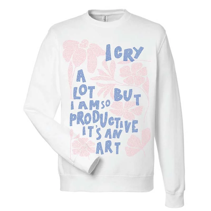 The Epitome Of Modern Women's Fashion I Cry A Lot Crewneck Sweatshirt